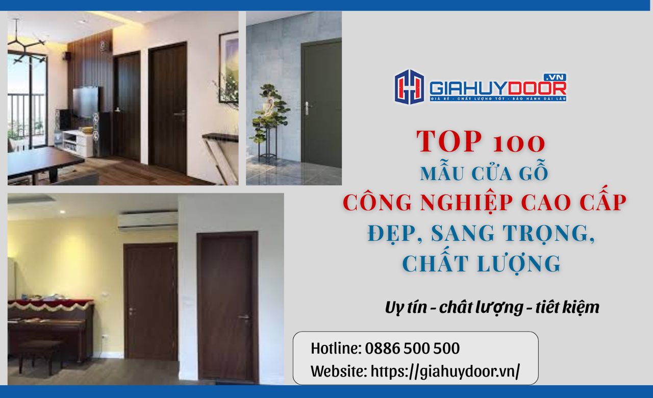 TOP 100 mẫu cửa gỗ công nghiệp cao cấp đẹp, sang trọng, chất lượng TOP 100 mẫu cửa gỗ công nghiệp cao cấp đẹp, sang trọng, chất lượng