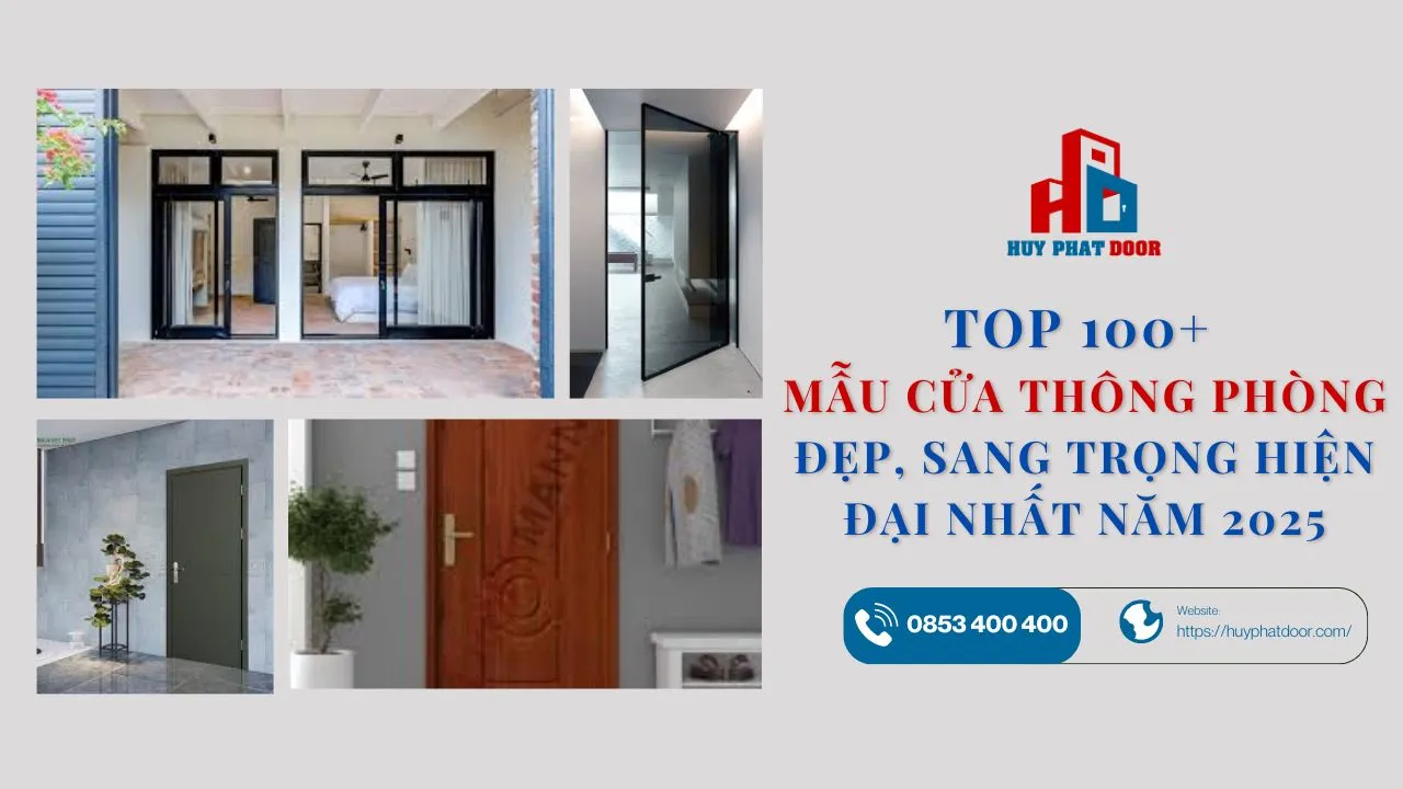 Top 100+ Mẫu Cửa Thông Phòng Đẹp, Sang Trọng, Hiện Đại Nhất 2025