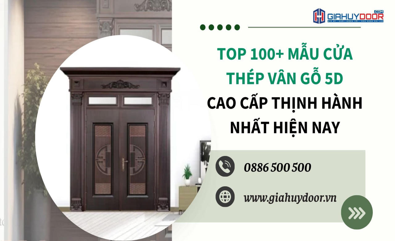 Top 100+ mẫu cửa thép vân gỗ 5D cao cấp thịnh hành nhất hiện nay