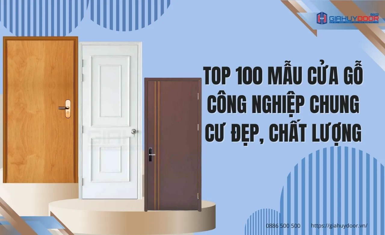 TOP 100 mẫu cửa gỗ công nghiệp chung cư đẹp, chất lượng