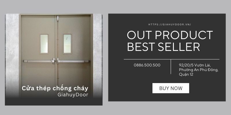 Lưu ý khi mua cửa thép chống cháy là gì?