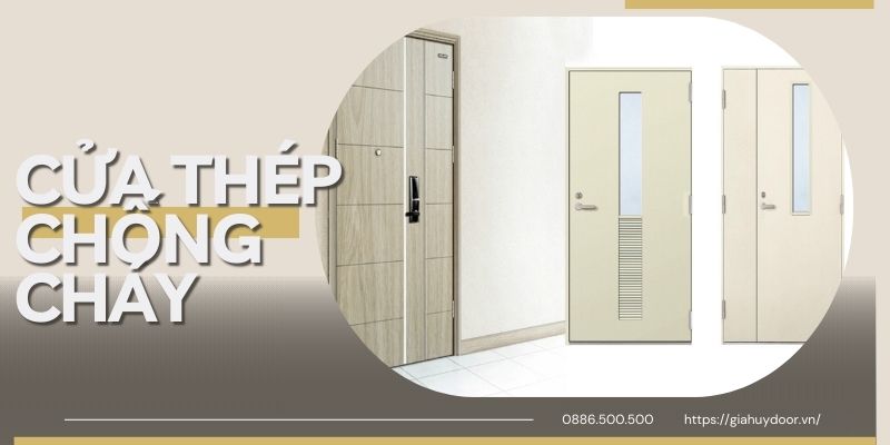 Mẫu cửa thép chống cháy đạt chuẩn và an toàn cho mọi công trình
